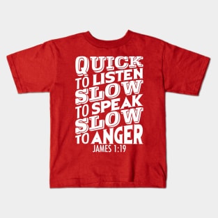 James 1:19 Quick To Listen Slow To Speak Slow To Get Angry Kids T-Shirt